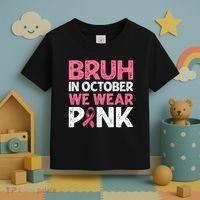 Breast Cancer Awareness For Boy Bruh In October We Wearpink Toddler T-Shirt thumb 3