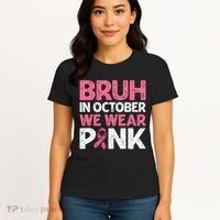 Breast Cancer Awareness For Boy Bruh In October We Wearpink Women's T-Shirt thumb 4