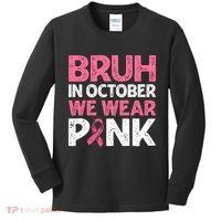 Breast Cancer Awareness For Boy Bruh In October We Wearpink Kids Long Sleeve Shirt thumb 0