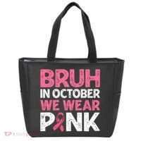 Breast Cancer Awareness For Boy Bruh In October We Wearpink Tote Bag thumb 0