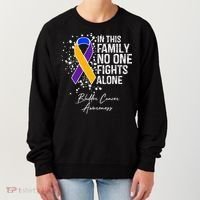 Bladder Cancer Awareness In This Family No One Fights Alone Great Gift Women's Sweatshirt thumb 0