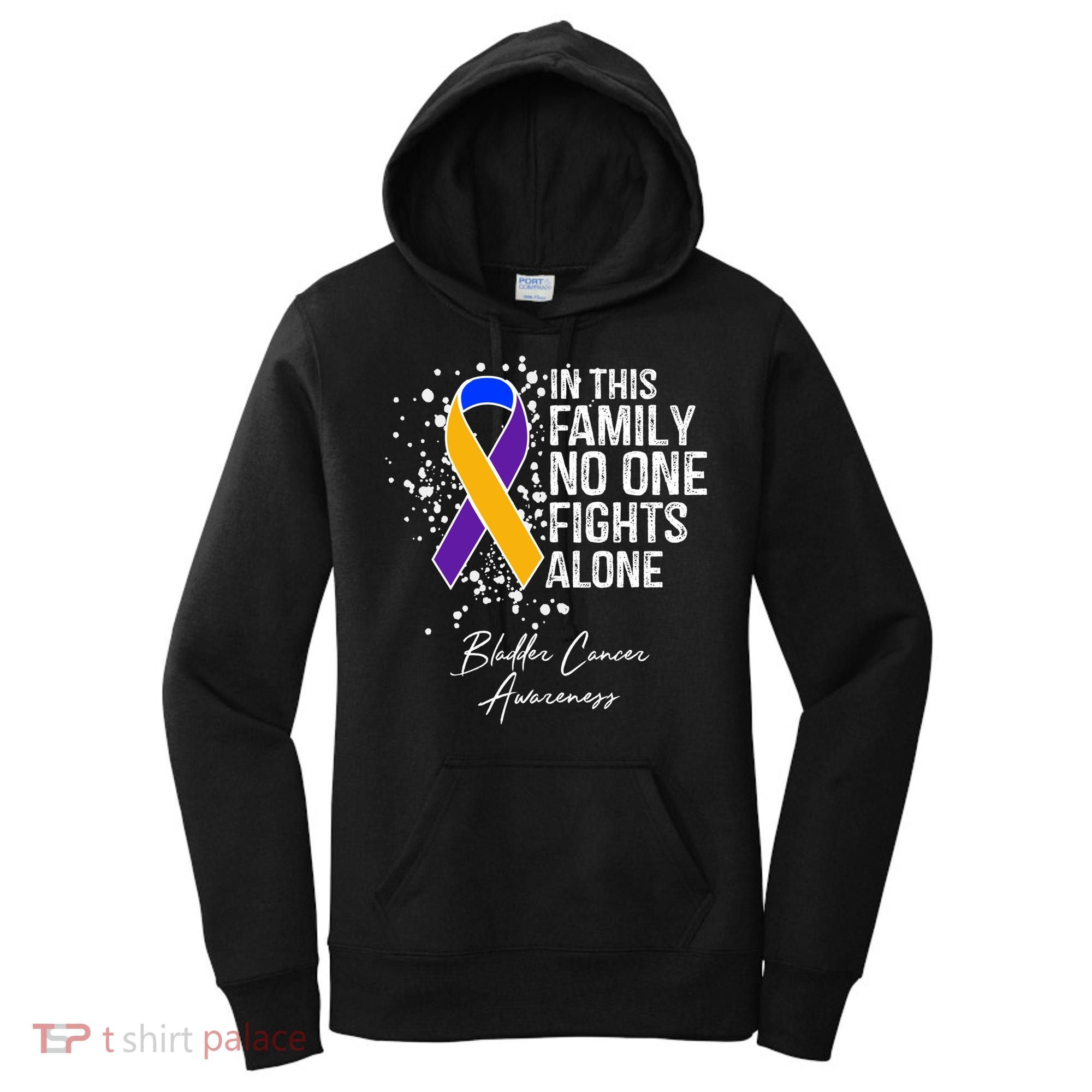 Bladder Cancer Awareness In This Family No One Fights Alone Great Gift Women's Hoodie