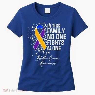 Bladder Cancer Awareness In This Family No One Fights Alone Great Gift Women's T-Shirt