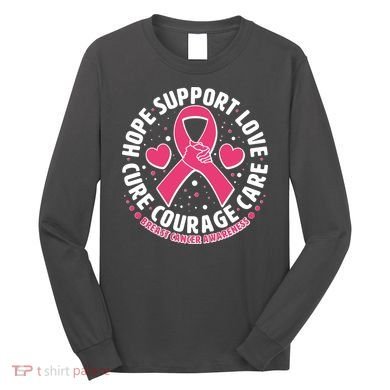 Breast Cancer Awareness Hope Support Love Cure Courage Care Long Sleeve Shirt