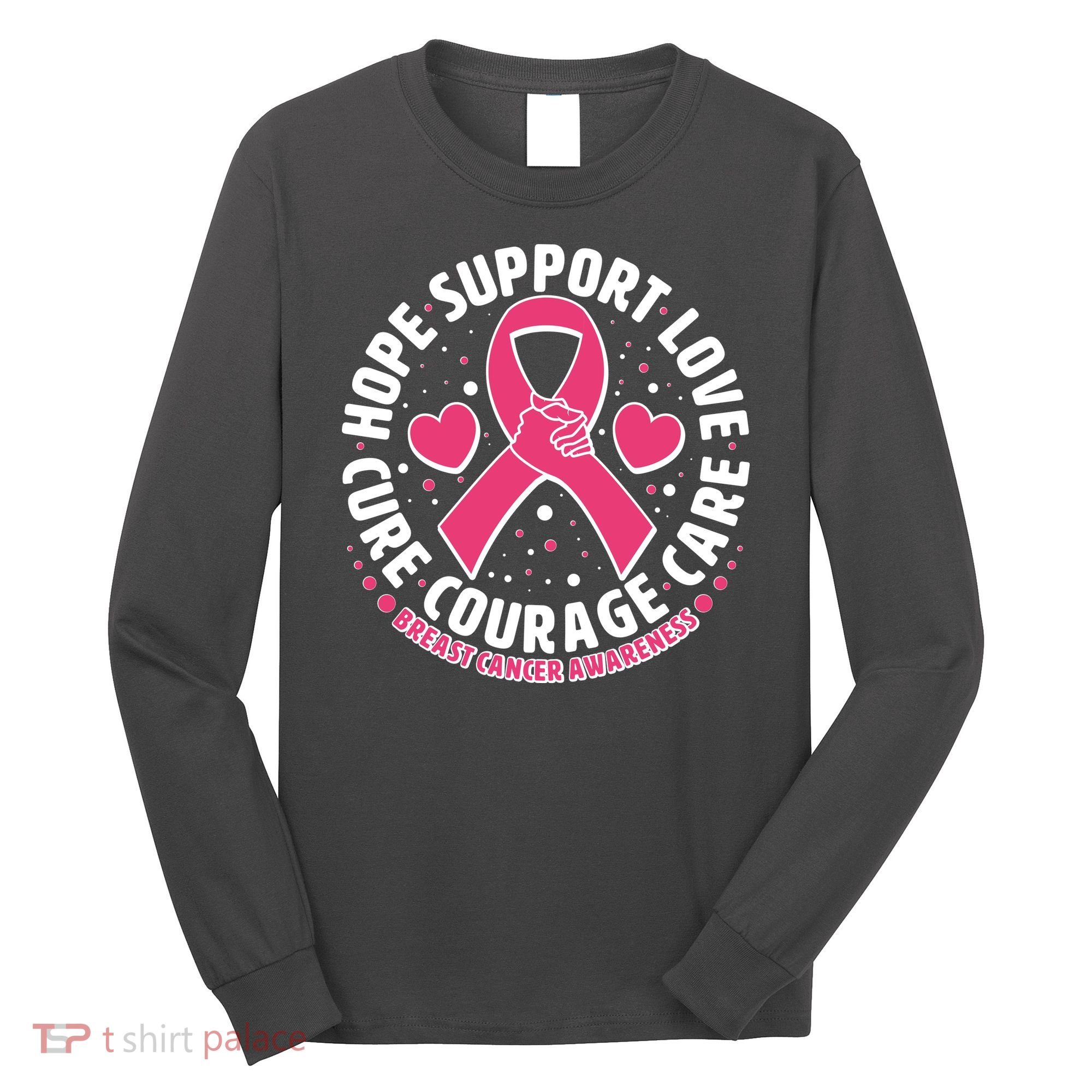 Breast Cancer Awareness Hope Support Love Cure Courage Care Long Sleeve Shirt
