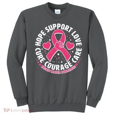 Breast Cancer Awareness Hope Support Love Cure Courage Care Sweatshirt