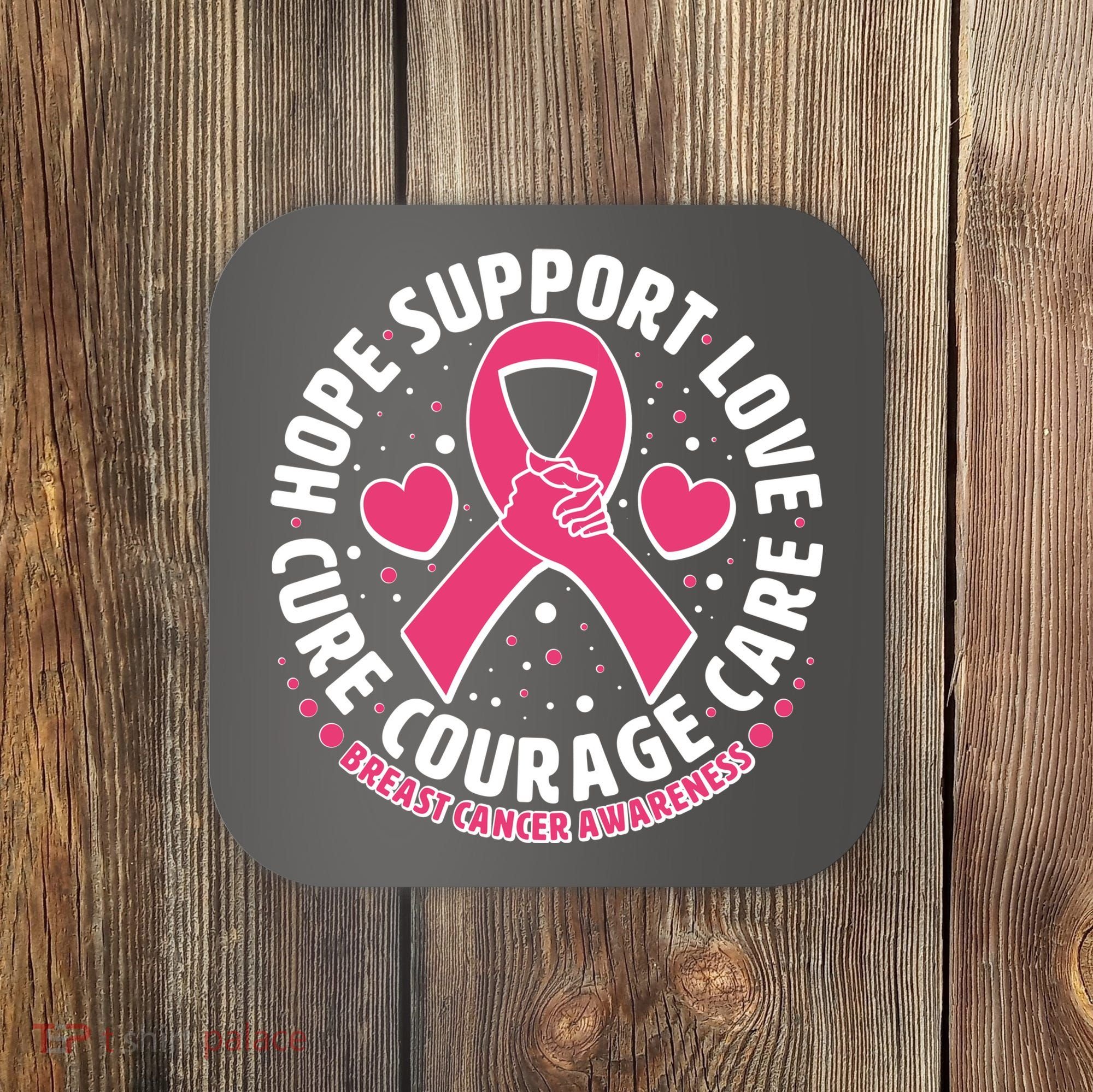 Breast Cancer Awareness Hope Support Love Cure Courage Care Coaster