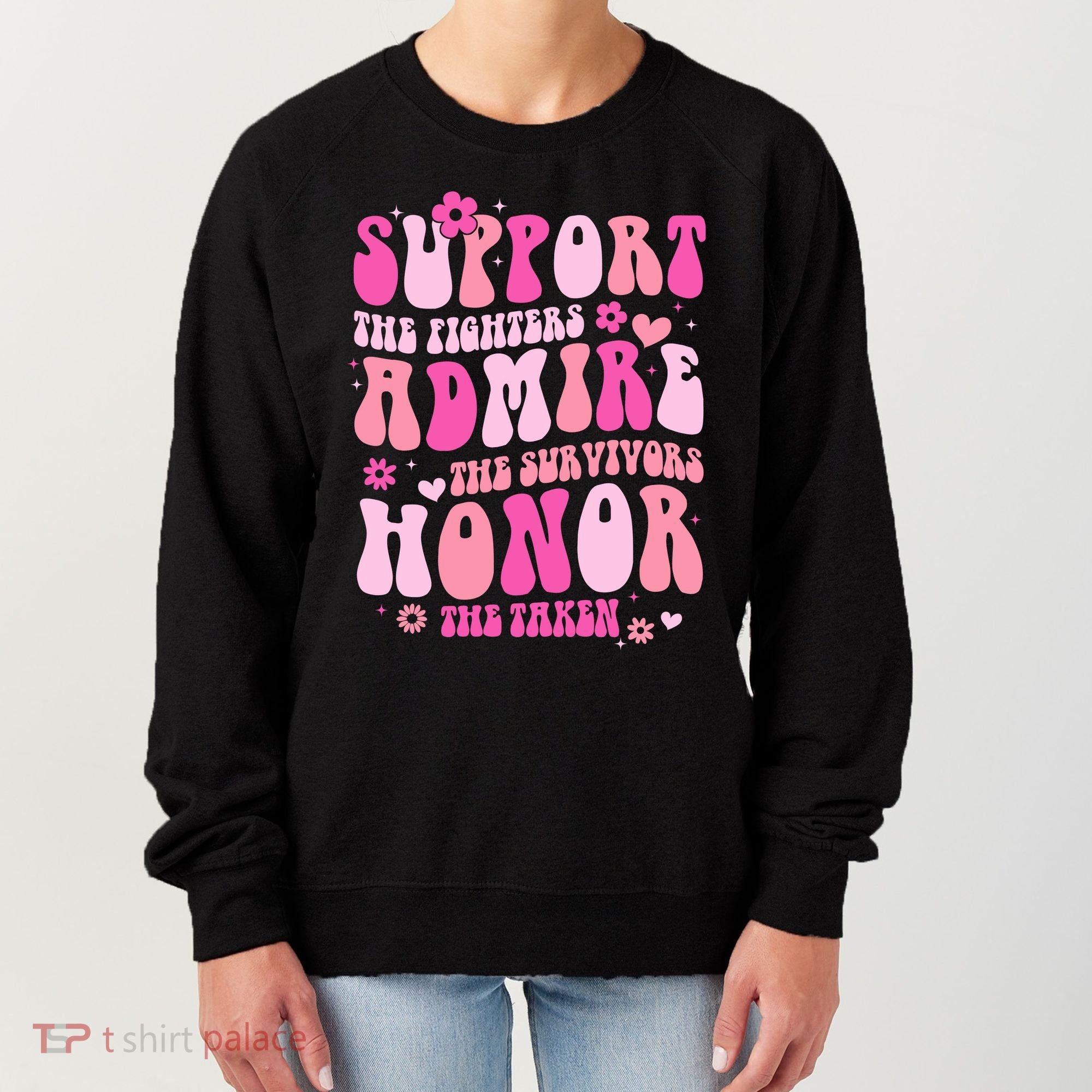 Breast Cancer Awareness Support Admire Honor Women's Sweatshirt