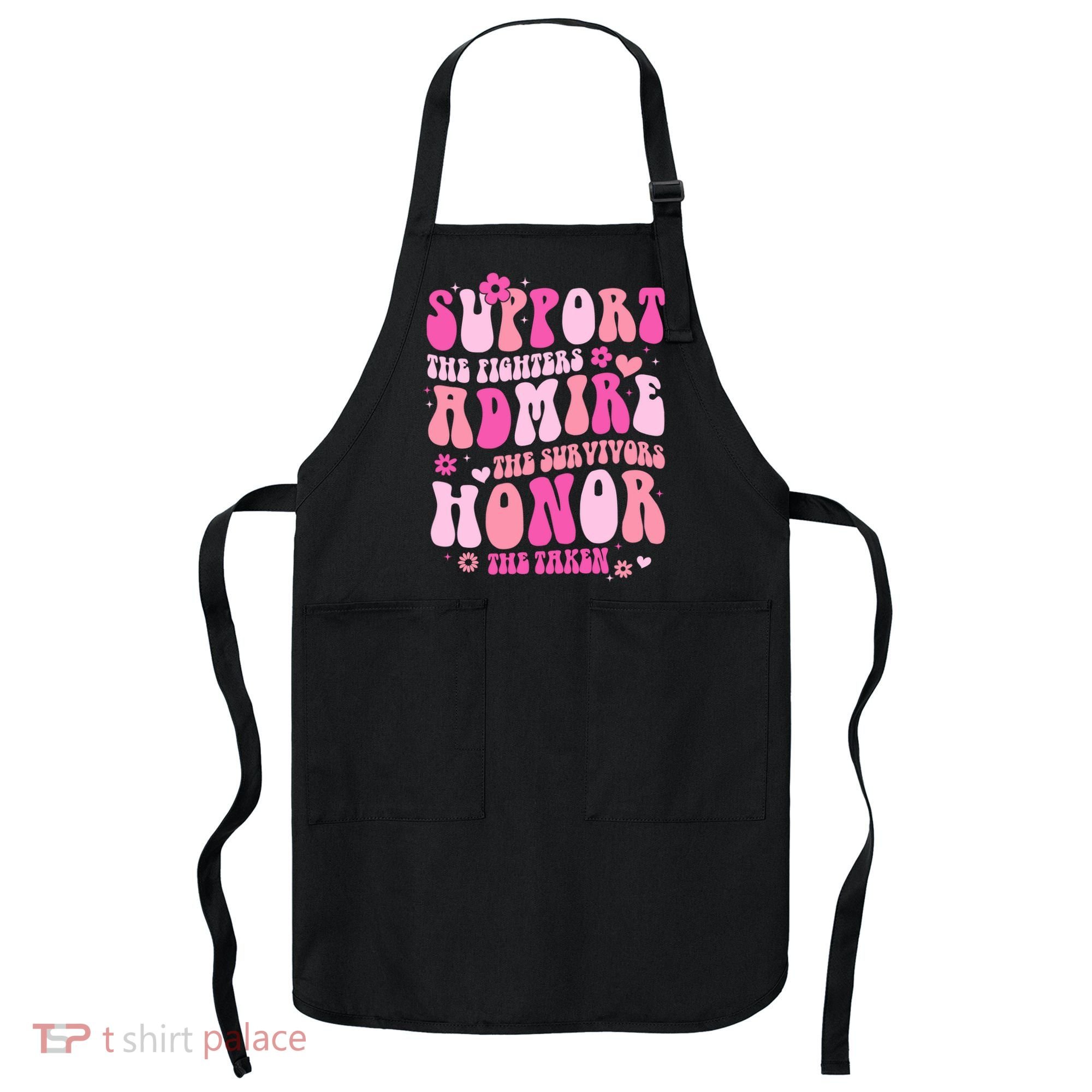 Breast Cancer Awareness Support Admire Honor Apron