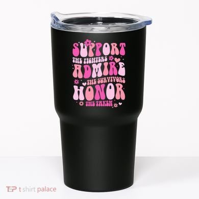 Breast Cancer Awareness Support Admire Honor Tumbler