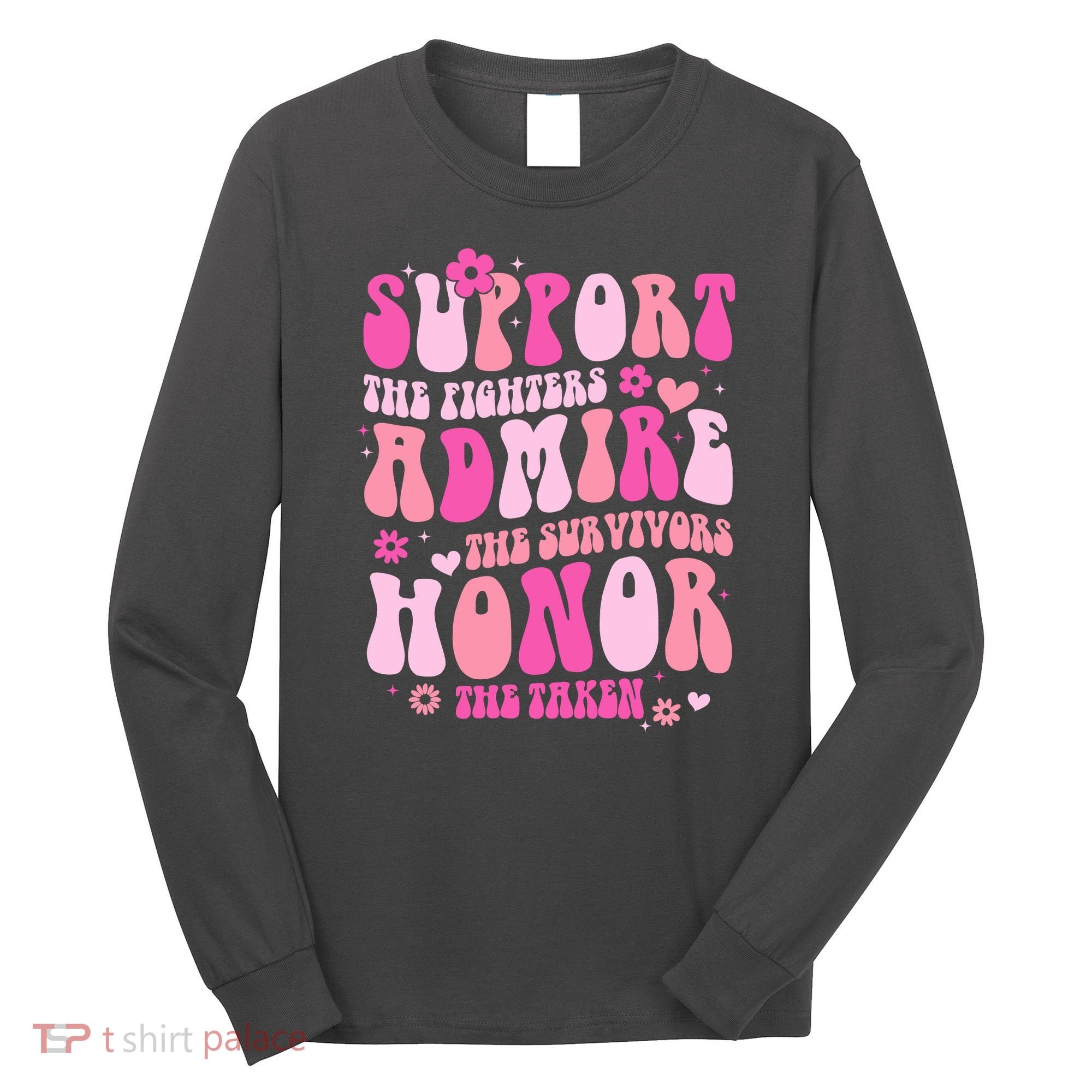 Breast Cancer Awareness Support Admire Honor Long Sleeve Shirt