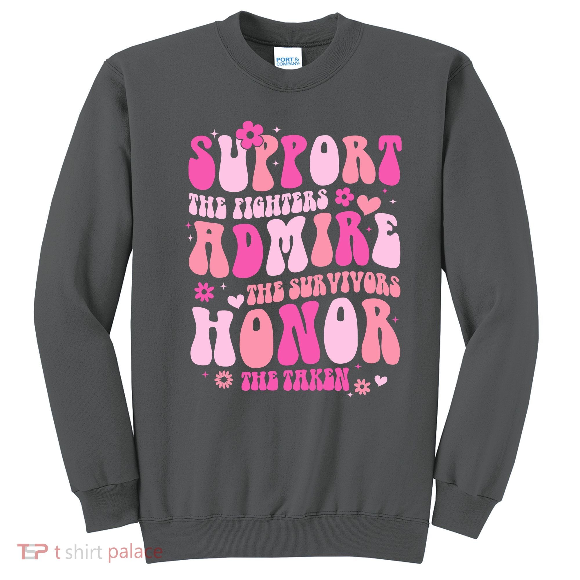 Breast Cancer Awareness Support Admire Honor Sweatshirt
