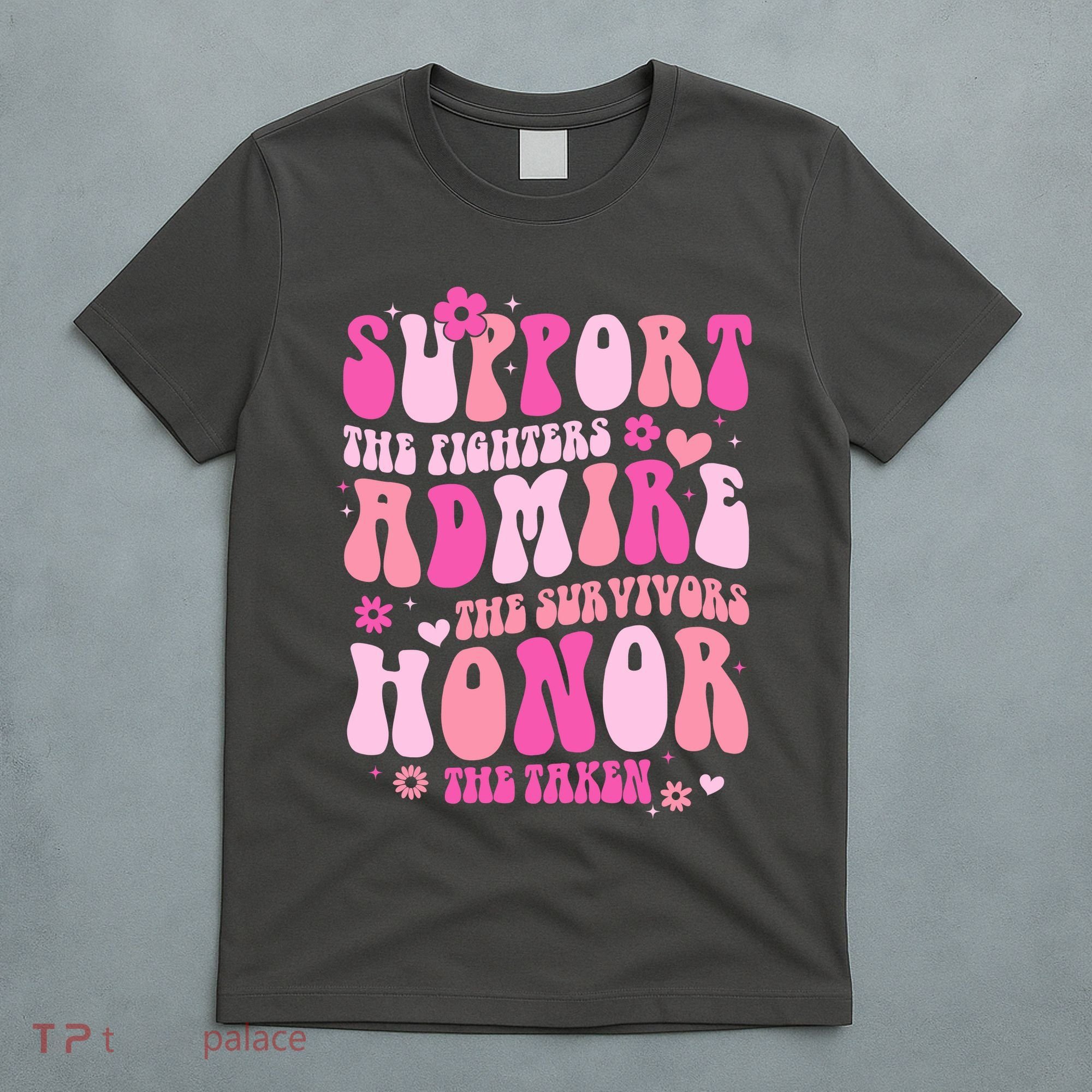 Breast Cancer Awareness Support Admire Honor T-Shirt
