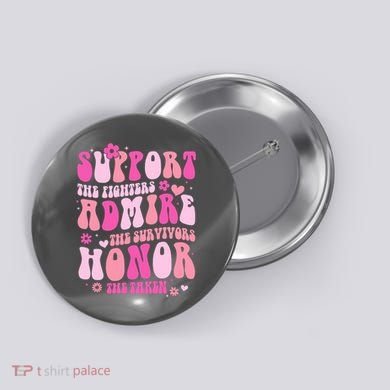 Breast Cancer Awareness Support Admire Honor Button