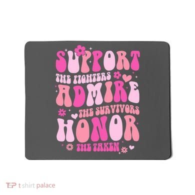 Breast Cancer Awareness Support Admire Honor Mousepad