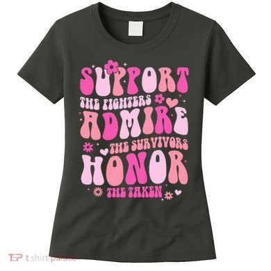 Breast Cancer Awareness Support Admire Honor Women's T-Shirt