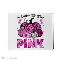 Breast Cancer Awareness In October We Wear Pink Pink Pumpkins Mousepad thumb 0