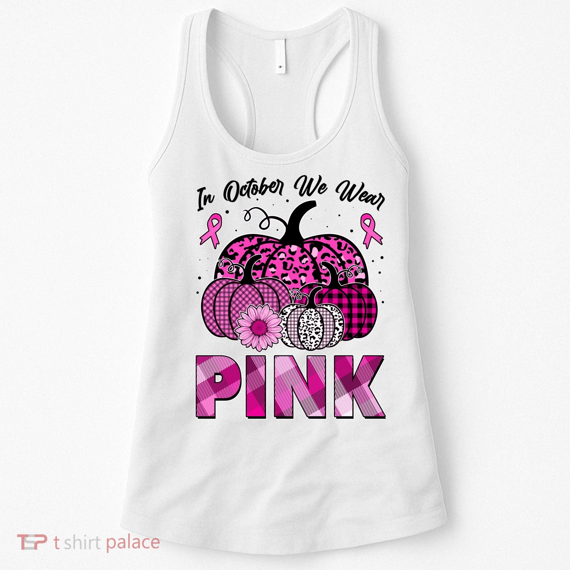 Breast Cancer Awareness In October We Wear Pink Pink Pumpkins Women's Tank Top