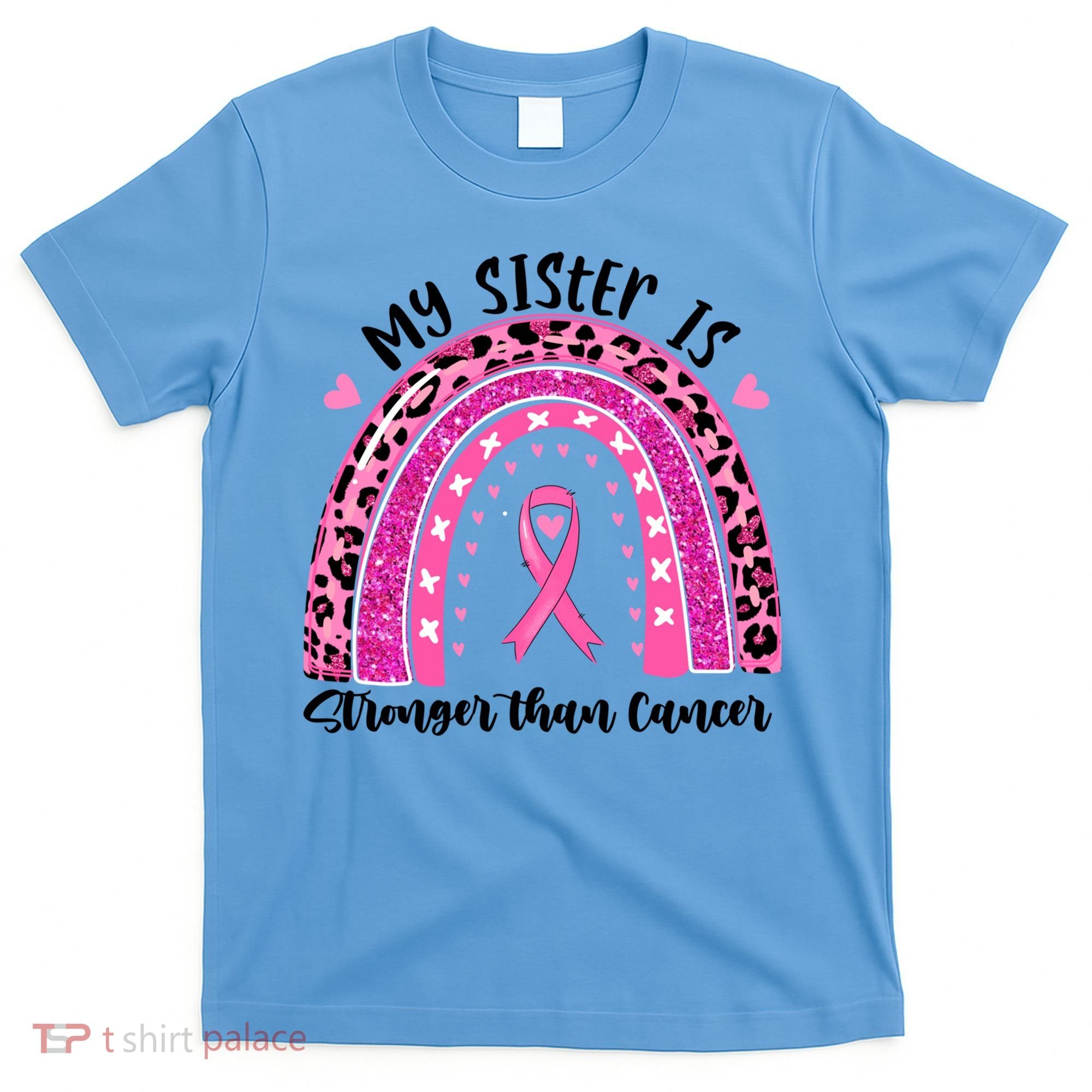 Breast Cancer Awareness My Sister Is Stronger Than Cancer Meaningful Gift T-Shirt