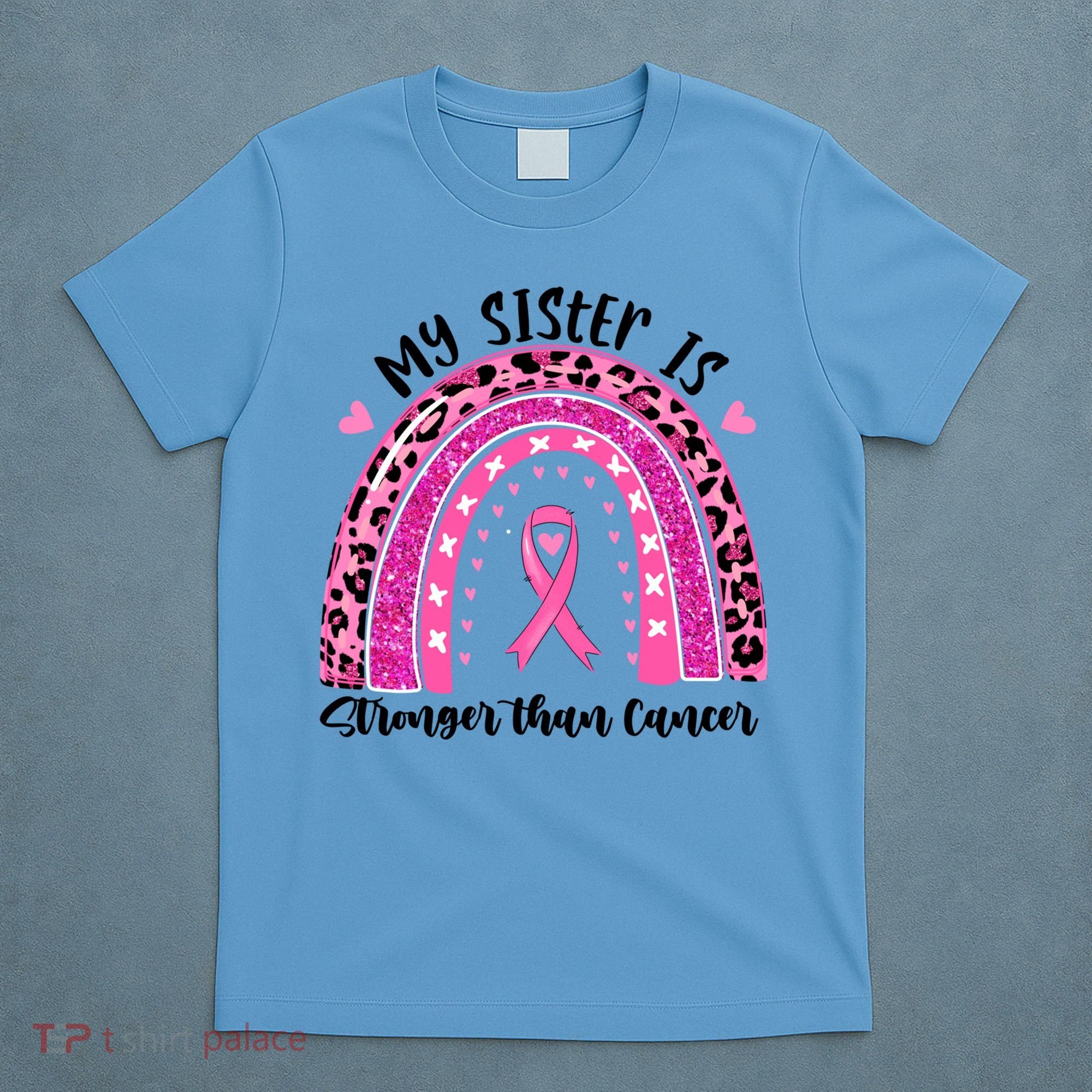 Breast Cancer Awareness My Sister Is Stronger Than Cancer Meaningful Gift T-Shirt