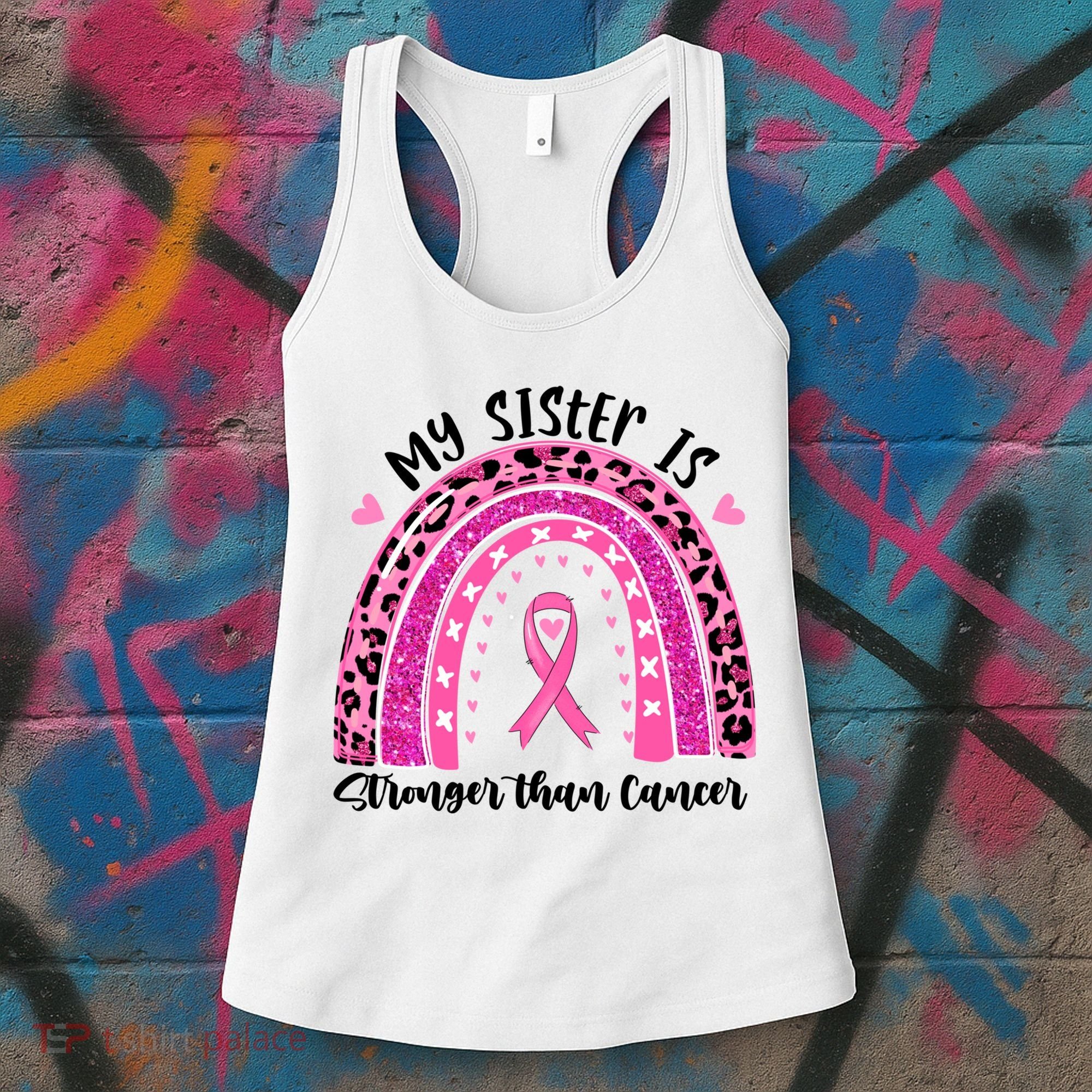 Breast Cancer Awareness My Sister Is Stronger Than Cancer Meaningful Gift Women's Tank Top