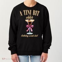 Birthday Costume A Tini Bit Older Espresso Martini Women's Sweatshirt thumb 0