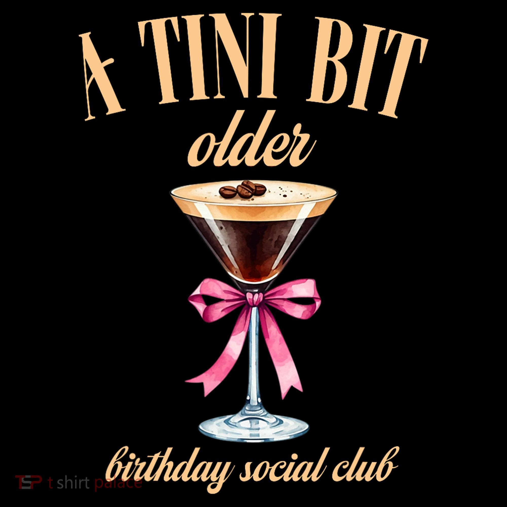 Birthday Costume A Tini Bit Older Espresso Martini Women's Hoodie