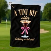 Birthday Costume A Tini Bit Older Espresso Martini Golf Towel thumb 1