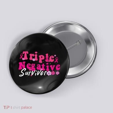 Breast Cancer Awareness Triple Negative Survivor Flowers Button