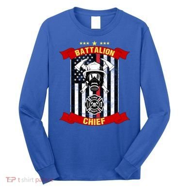 Battalion Chief American Firefighter Fire Hero Design Meaningful Gift Long Sleeve Shirt