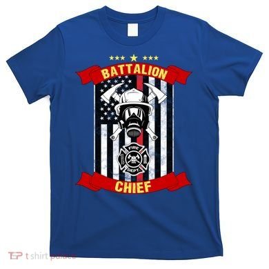 Battalion Chief American Firefighter Fire Hero Design Meaningful Gift T-Shirt