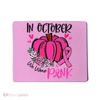 Breast Cancer Awareness In October We Wear Pink Pumpkin Mousepad thumb 0