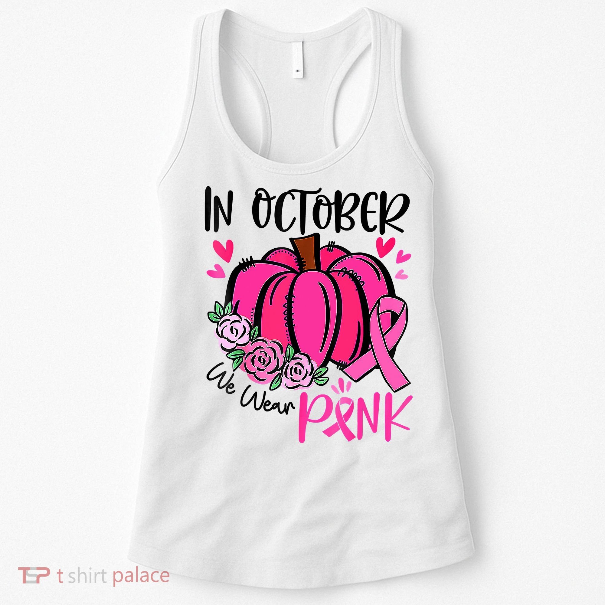 Breast Cancer Awareness In October We Wear Pink Pumpkin Women's Tank Top