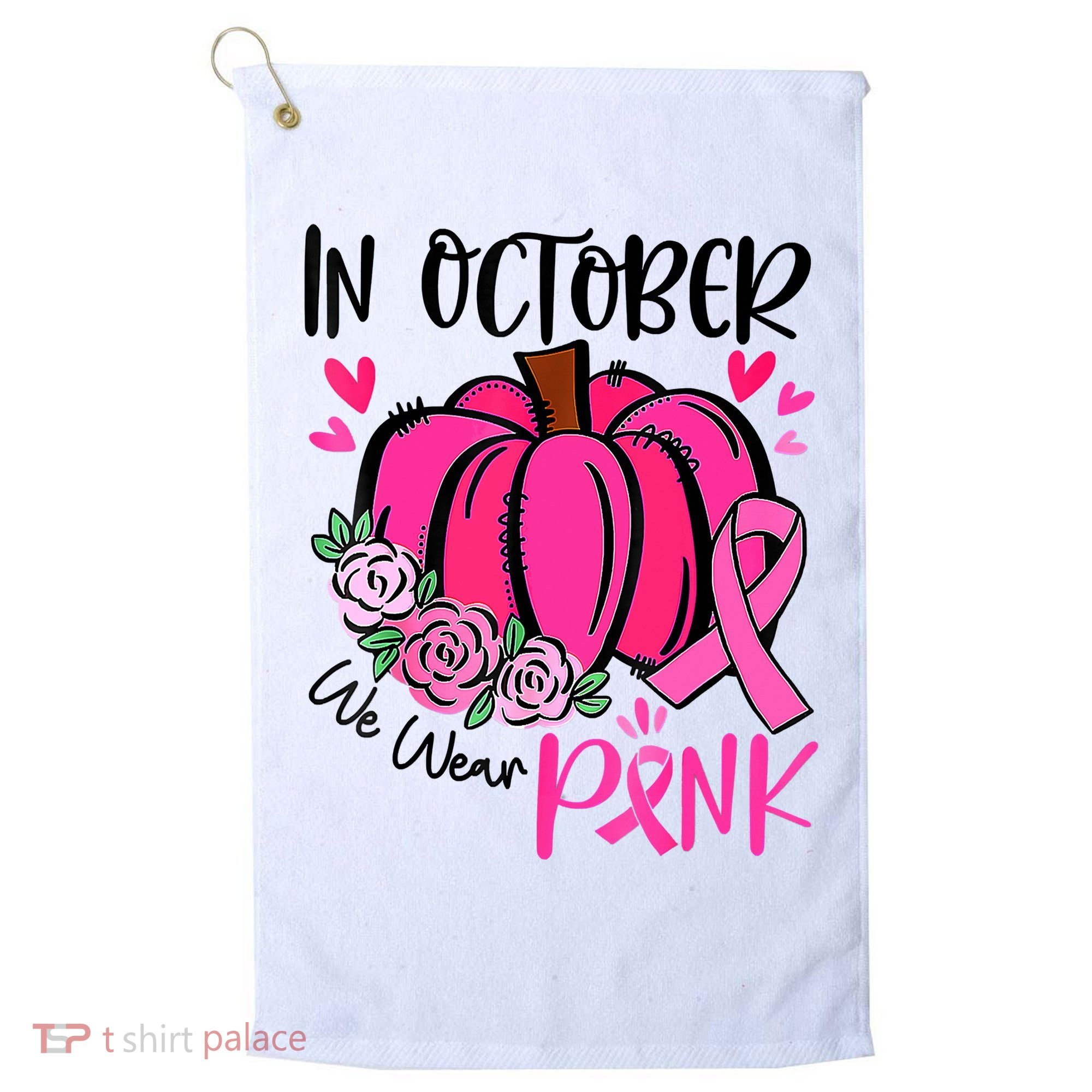 Breast Cancer Awareness In October We Wear Pink Pumpkin Golf Towel