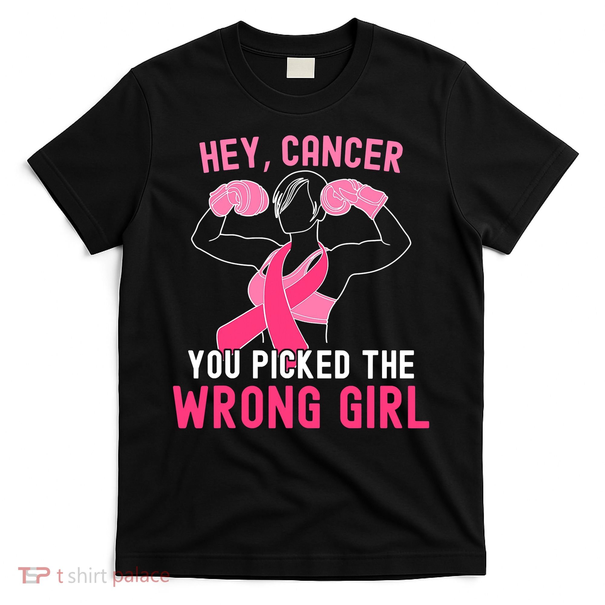 Breast Cancer Awareness Hey Cancer You Picked The Wrong Girl T-Shirt