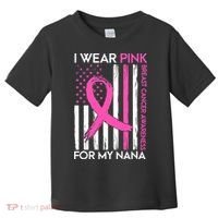 Breast Cancer Awareness I Wear For My Nana Toddler T-Shirt thumb 0