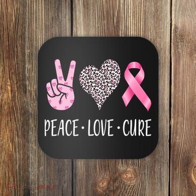 Breast Cancer Awareness Peace Love Cure Coaster