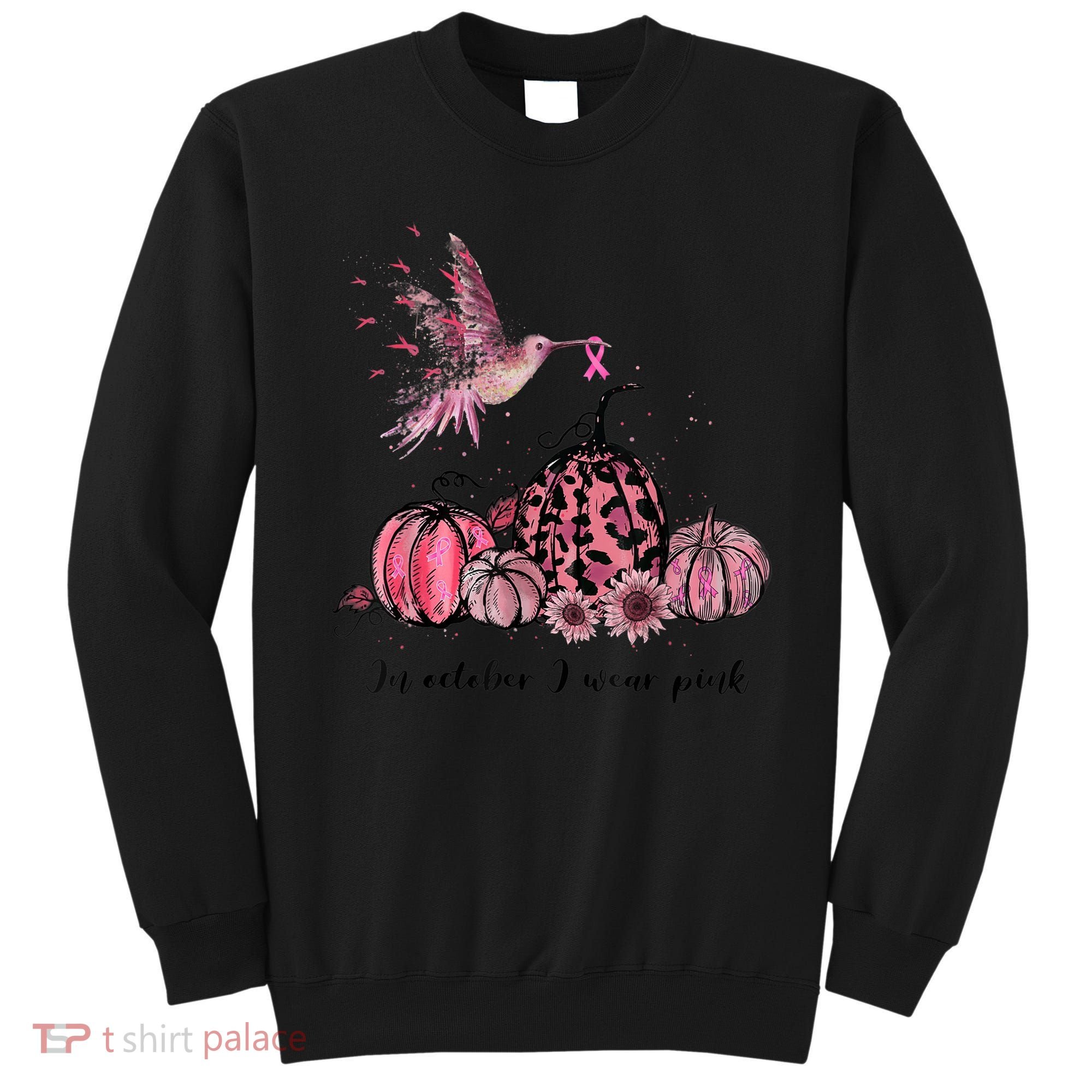 Breast Cancer Awareness In October We Wear Pink Hummingbird Sweatshirt