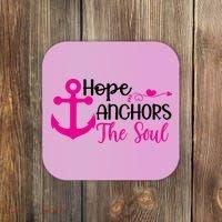 Breast Cancer Awareness Hope Anchors The Soul Coaster thumb 0