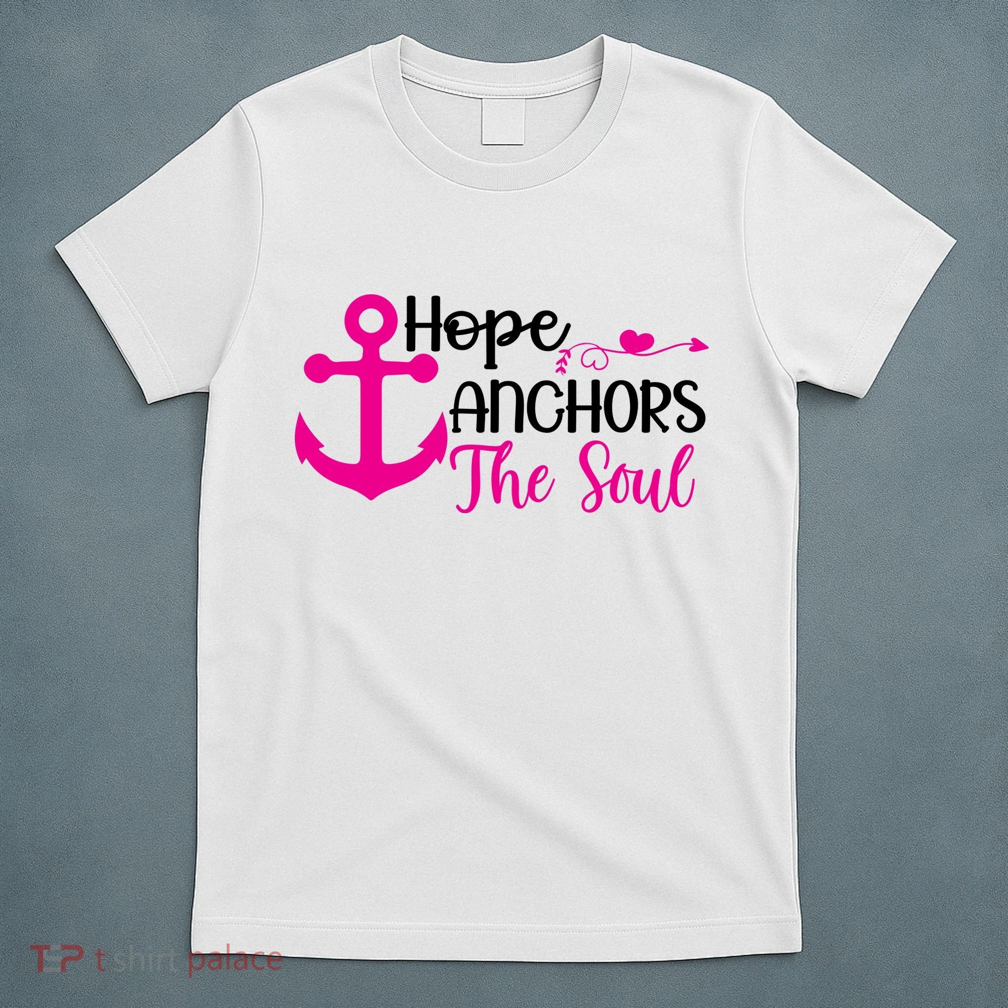 Breast Cancer Awareness Hope Anchors The Soul T-Shirt