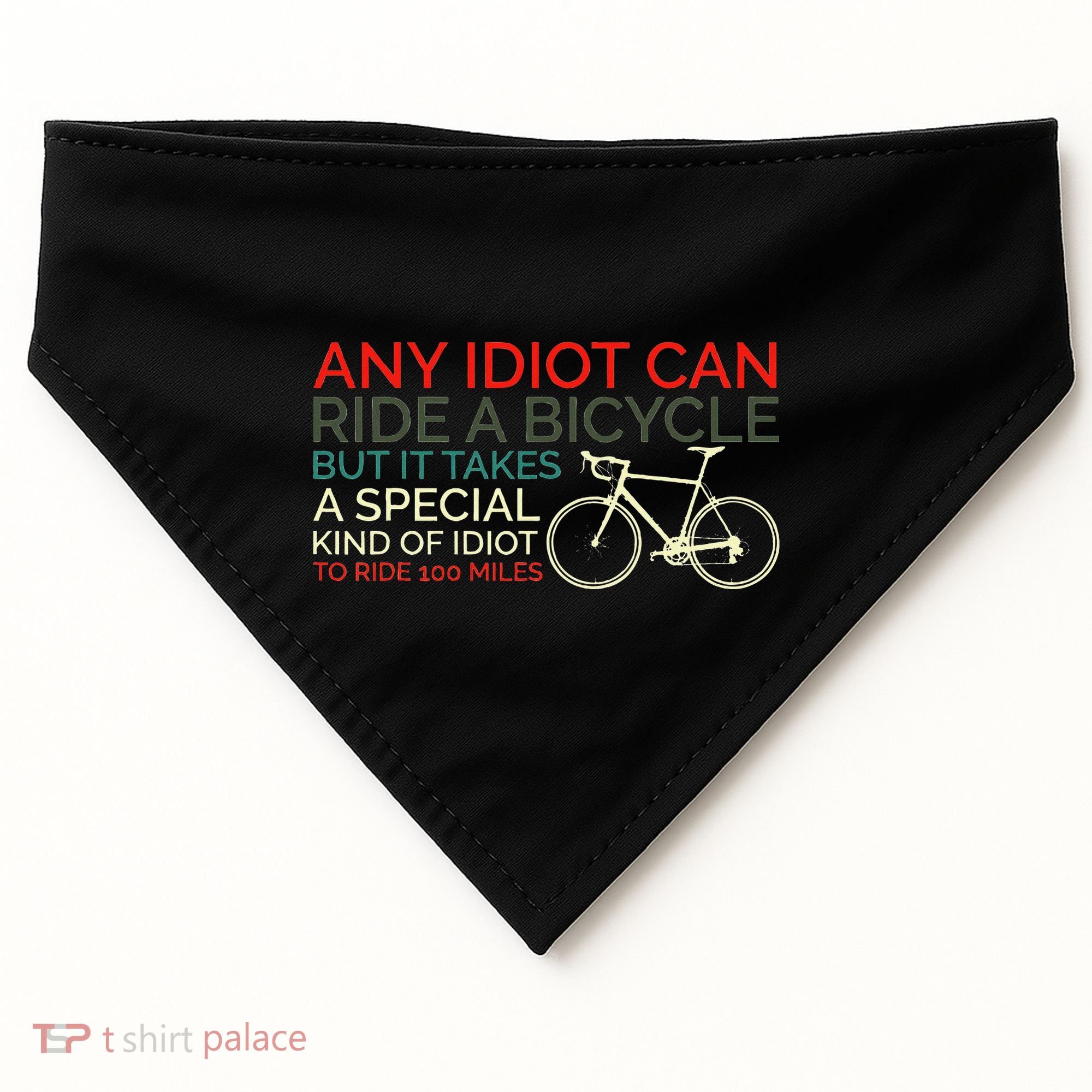 Bike Cyclist Any Idiot Can Ride A Bicycle Funny USA-Made Doggie Bandana