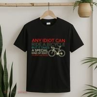 Bike Cyclist Any Idiot Can Ride A Bicycle Funny T-Shirt thumb 2