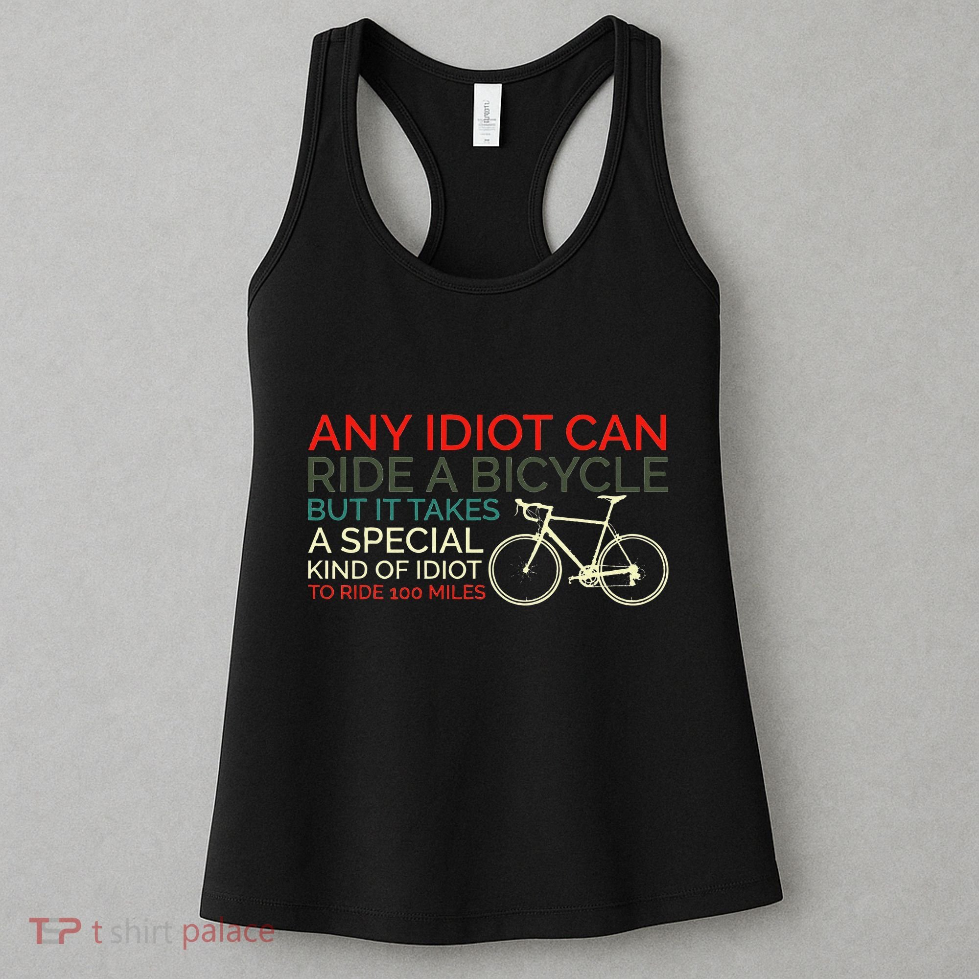 Bike Cyclist Any Idiot Can Ride A Bicycle Funny Women's Tank Top