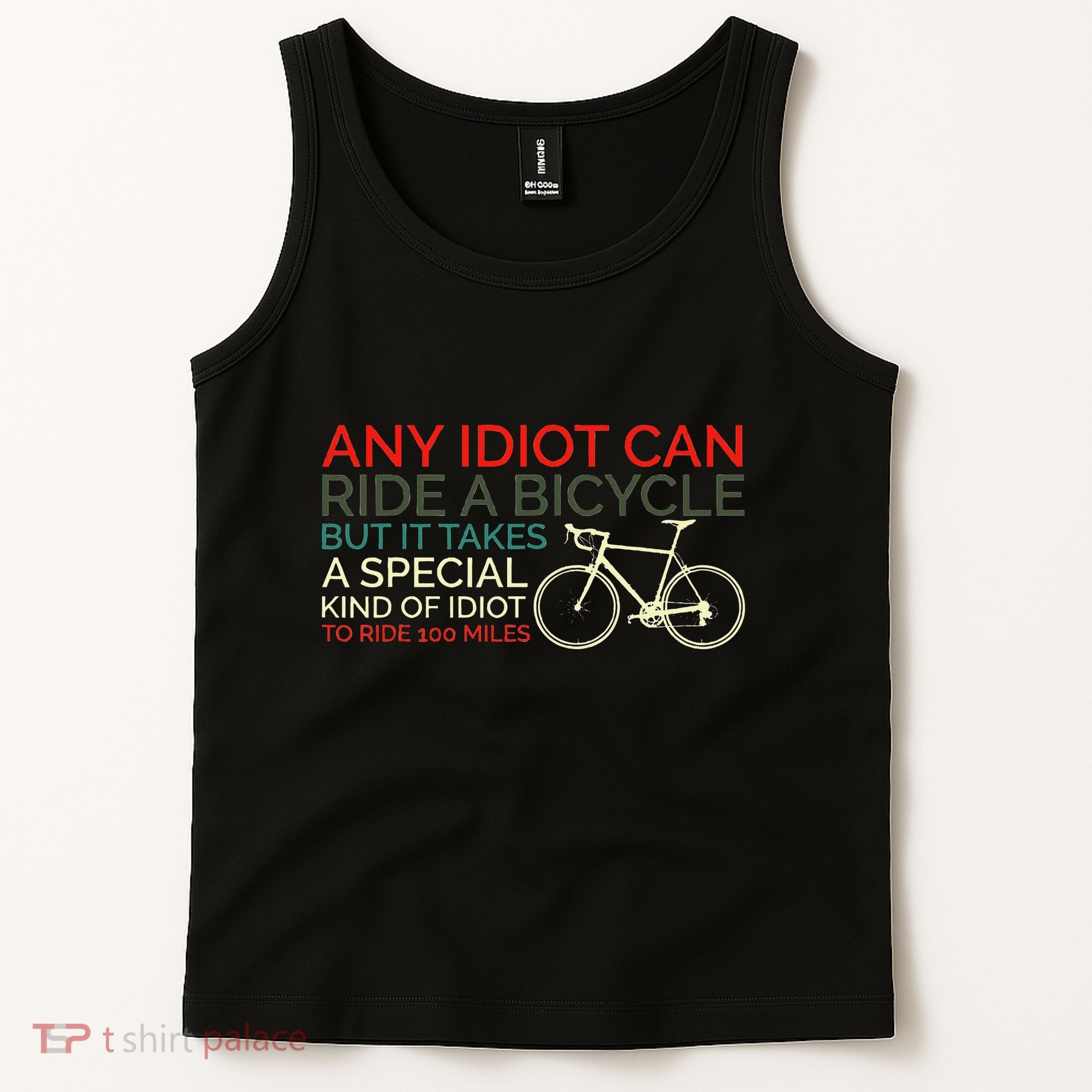 Bike Cyclist Any Idiot Can Ride A Bicycle Funny Tank Top