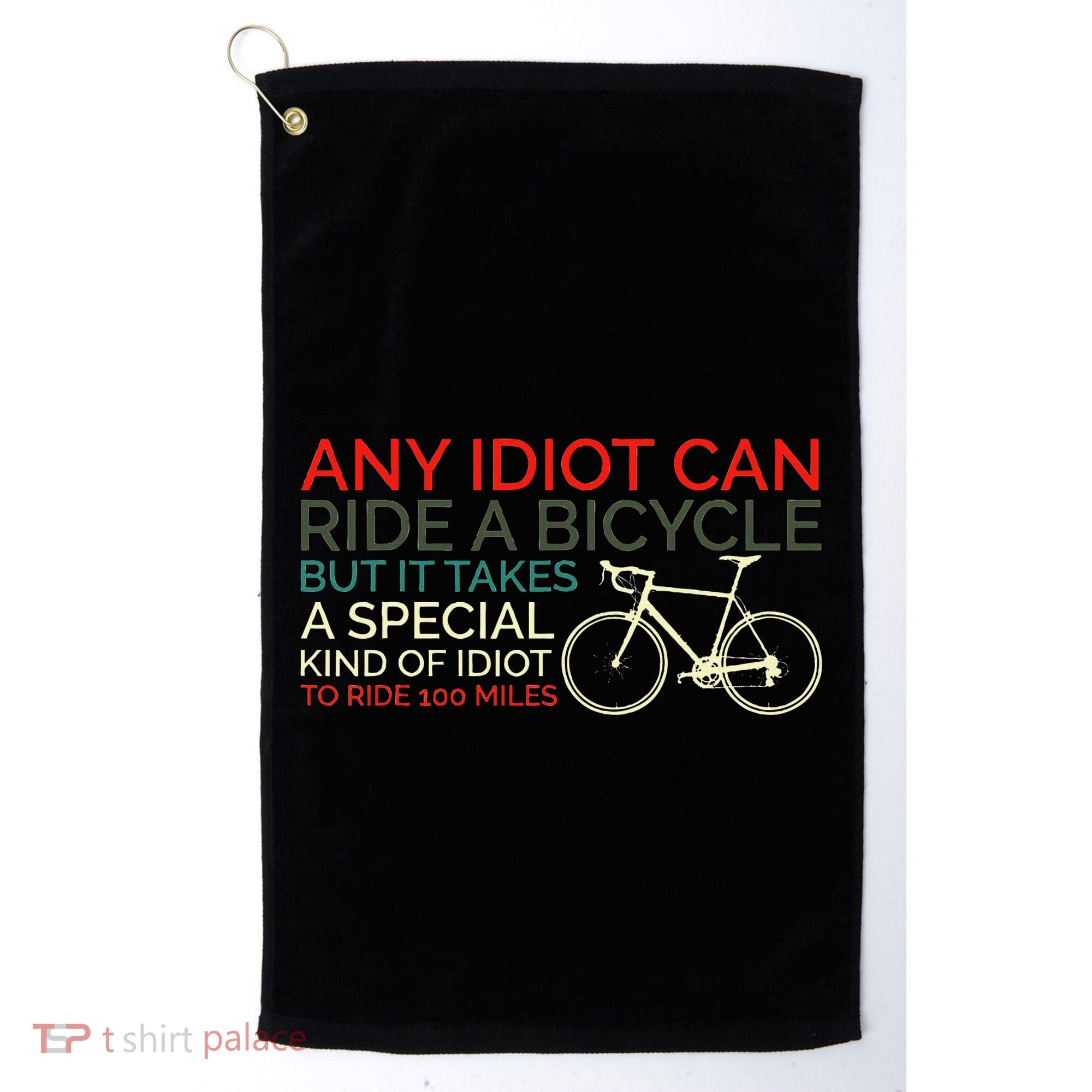 Bike Cyclist Any Idiot Can Ride A Bicycle Funny Golf Towel