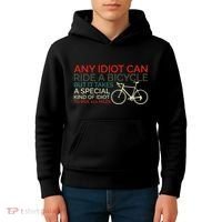 Bike Cyclist Any Idiot Can Ride A Bicycle Funny Kids Hoodie thumb 4