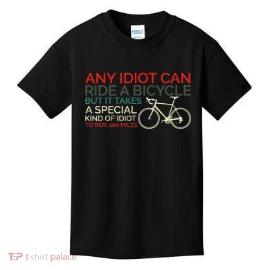 Bike Cyclist Any Idiot Can Ride A Bicycle Funny Kids T-Shirt