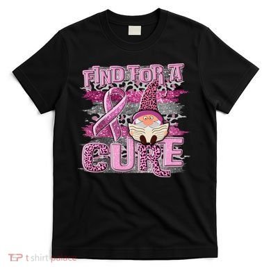Breast Cancer Awareness Find For A Cure T-Shirt