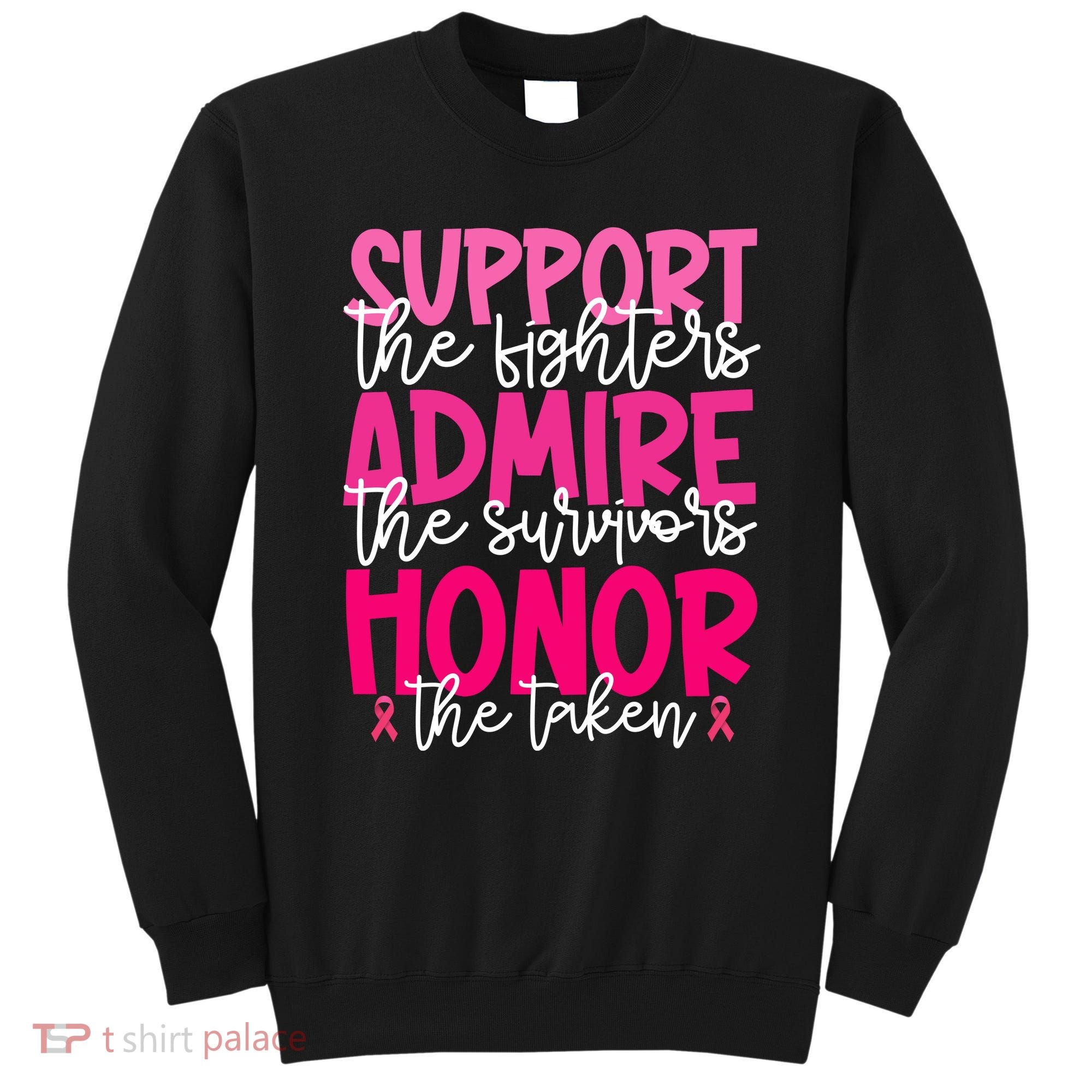 Breast Cancer Awareness Support Admire Honor Ribbon Sweatshirt