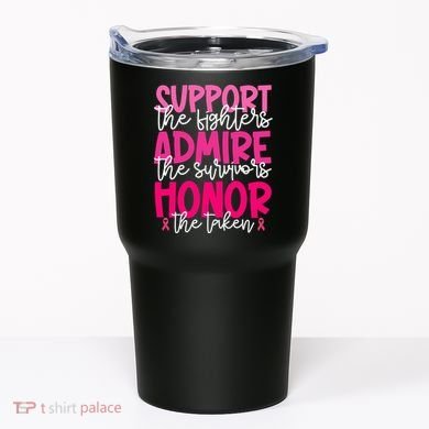 Breast Cancer Awareness Support Admire Honor Ribbon Tumbler
